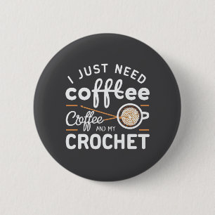 Badge Rond 5 Cm J'ai juste besoin de café et de mon art de citatio