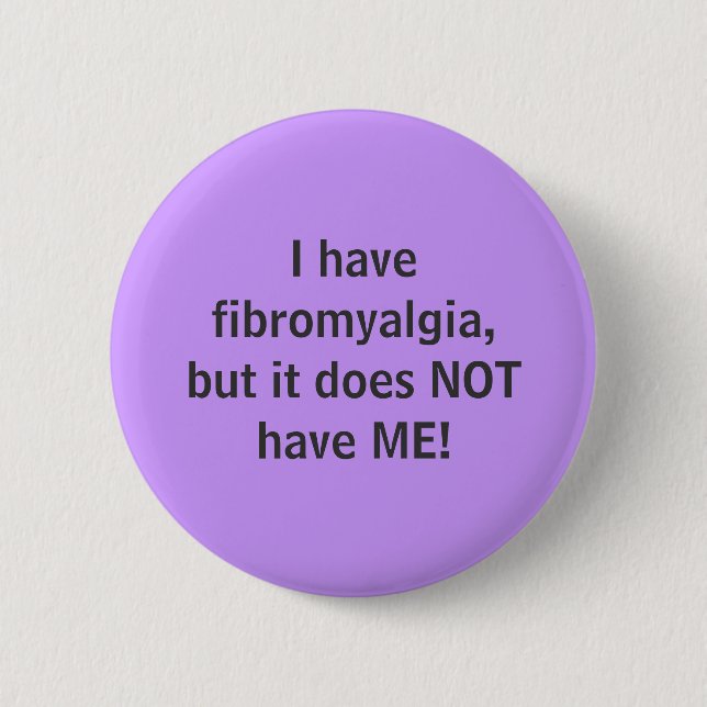 Badge Rond 5 Cm J'ai la fibromyalgie - bouton (Devant)