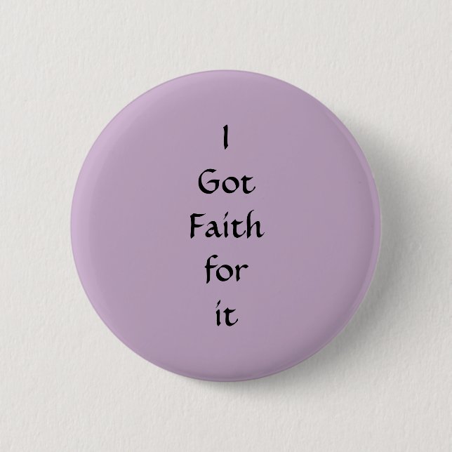 Badge Rond 5 Cm J'ai la foi pour le bouton (Devant)
