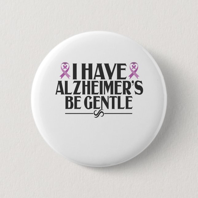 Badge Rond 5 Cm J'ai la maladie d'Alzheimer : être gentille La con (Devant)