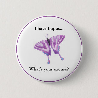 Badge Rond 5 Cm J'ai le lupus… ce qui est votre excuse ?