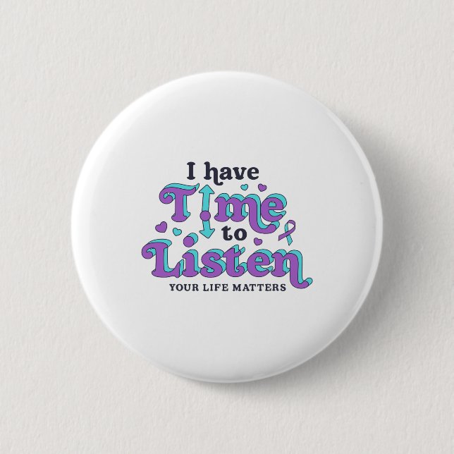 Badge Rond 5 Cm J'Ai Le Temps D'Écouter La Sensibilisation À La Pr (Devant)