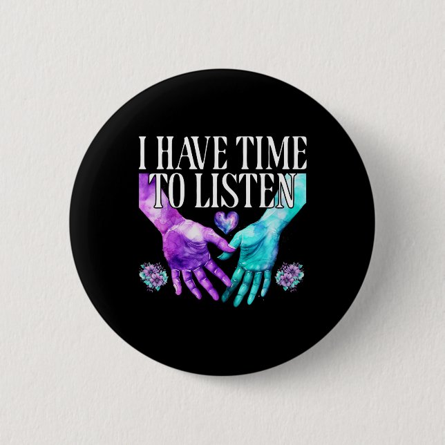 Badge Rond 5 Cm J'Ai Le Temps D'Écouter La Sensibilisation À La Pr (Devant)