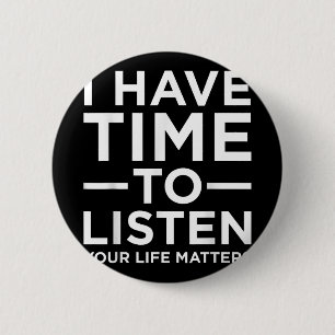 Badge Rond 5 Cm J'Ai Le Temps D'Écouter Le Soutien À La Sensibilis
