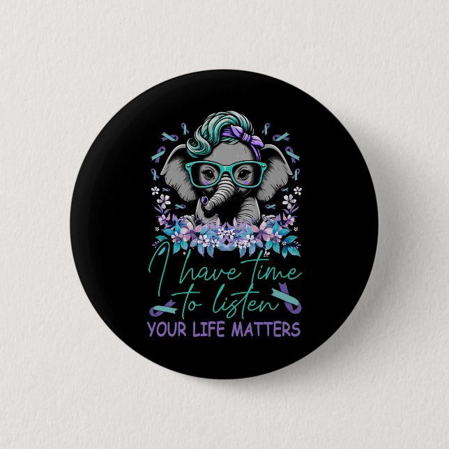 Badge Rond 5 Cm J'Ai Le Temps D'Écouter Problèmes De Vie Suicide (Devant)