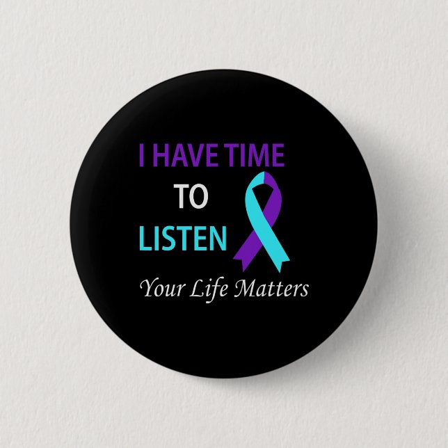 Badge Rond 5 Cm J'Ai Le Temps D'Écouter Que Ta Vie Est Un Problème (Devant)