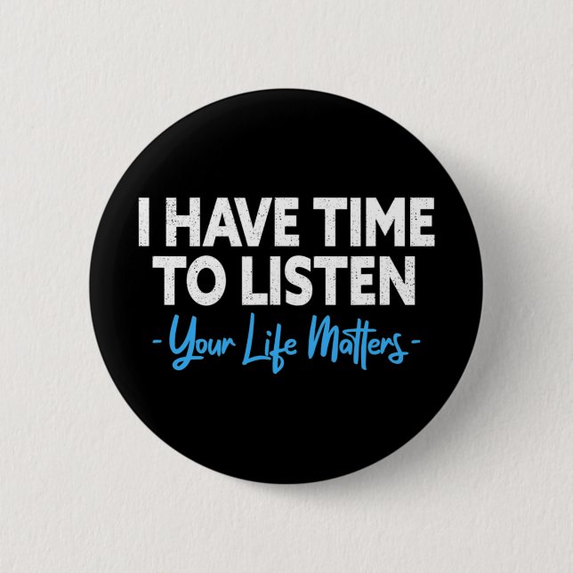 Badge Rond 5 Cm J'ai le temps d'écouter Santé mentale Prévention d (Devant)