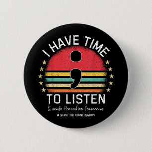 Badge Rond 5 Cm J'ai le temps d'écouter Santé mentale Sensibilisat