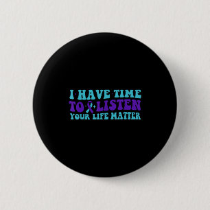 Badge Rond 5 Cm J'ai le temps d'écouter Sensibilisation au suicide