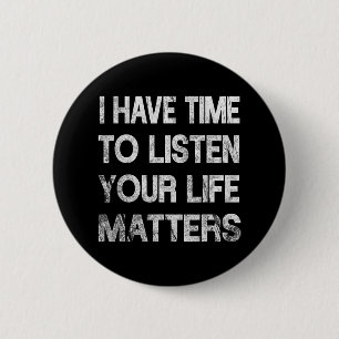 Badge Rond 5 Cm J'Ai Le Temps D'Écouter Sensibilisation Au Suicide