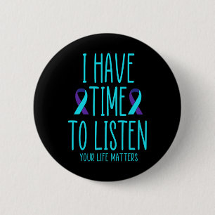 Badge Rond 5 Cm J'Ai Le Temps D'Écouter Sensibilisation Au Suicide