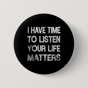 Badge Rond 5 Cm J'Ai Le Temps D'Écouter Sensibilisation Au Suicide
