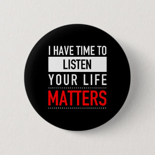 Badge Rond 5 Cm J'Ai Le Temps D'Écouter Vos Problèmes De Vie - Sui