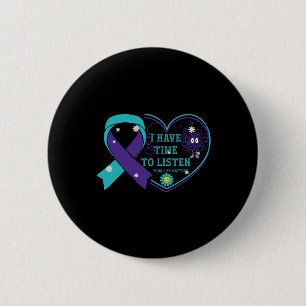Badge Rond 5 Cm J'Ai Le Temps D'Écouter Vos Problèmes De Vie Suici