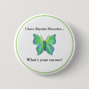 Badge Rond 5 Cm J'ai le trouble bipolaire… ce qui est votre excu