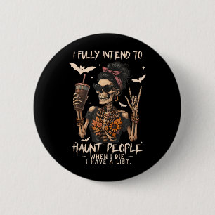 Badge Rond 5 Cm J'ai l'intention de hanter les gens quand je mourr