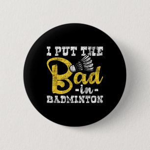 Badge Rond 5 Cm J'Ai Mis Bad In Badminton - Navette Birdie Sports