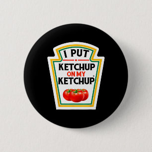 Badge Rond 5 Cm J'Ai Mis Du Ketchup Sur Ma Tomate Ketchup do-it-yo