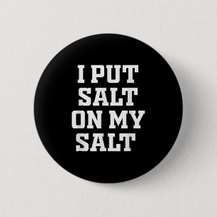 Badge Rond 5 Cm J'Ai Mis Du Sel - Drôle Nacho Taco Salsa Ide