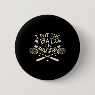 Badge Rond 5 Cm J'Ai Mis Le Mal Dans Badminton Funny Athlete