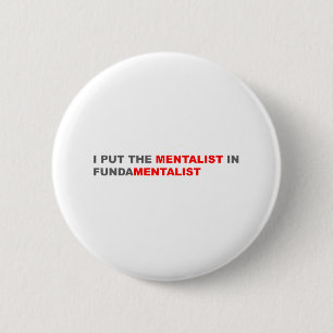 Badge Rond 5 Cm J'ai mis le Mentalist dans le fondamentaliste