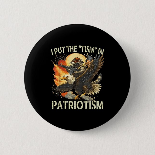 Badge Rond 5 Cm J'Ai Mis Le "Trisme" Dans Le Patriotisme Le Raccoo (Devant)