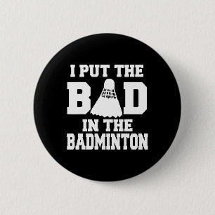 Badge Rond 5 Cm J'Ai Mis Les Mauvais Dans Badminton Funny Badminto