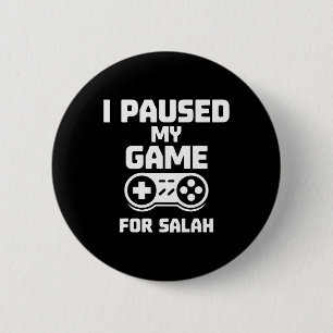 Badge Rond 5 Cm J'ai mis mon jeu en pause pour Salah joueur musulm