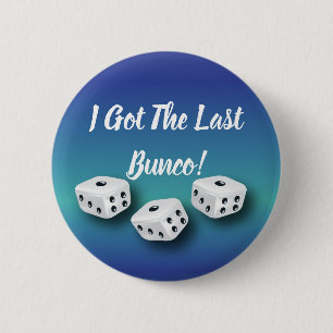 Badge Rond 5 Cm J'ai obtenu au bout Bunco les matrices chanceuses