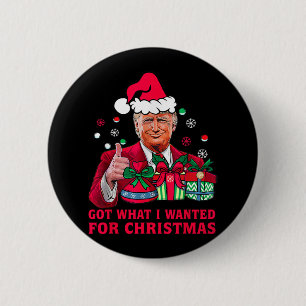 Badge Rond 5 Cm J'ai obtenu ce que je voulais pour Noël - Trump 20