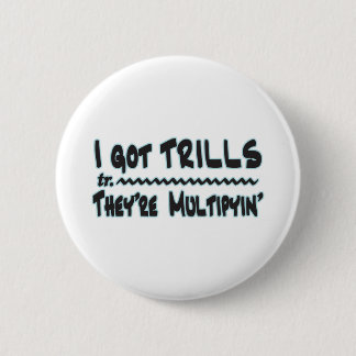 Badge Rond 5 Cm J'ai obtenu des trilles