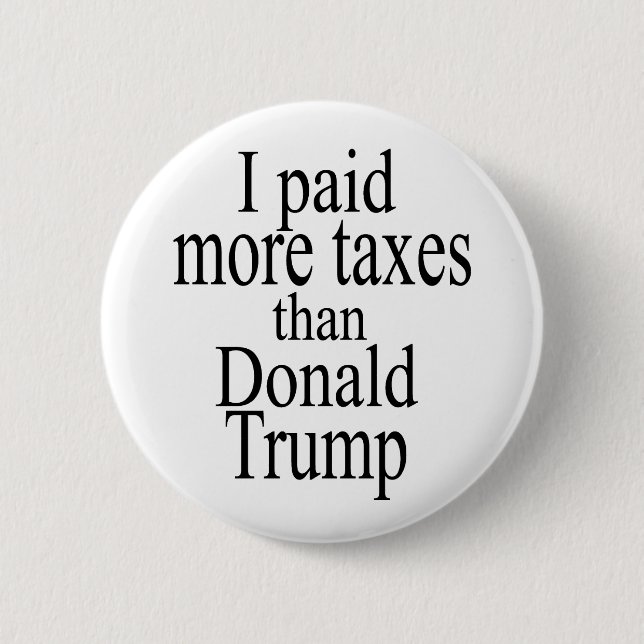Badge Rond 5 Cm J'ai payé plus d'impôts que Trump (Devant)