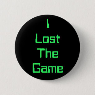 Badge Rond 5 Cm J'ai perdu The Game