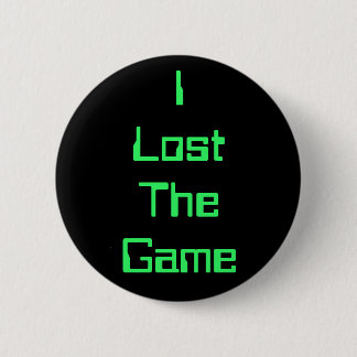 Badge Rond 5 Cm J'ai perdu The Game
