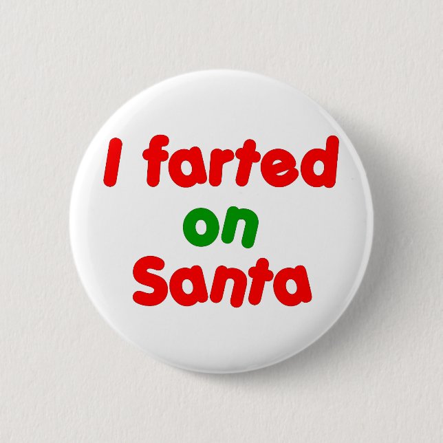 Badge Rond 5 Cm J'ai pété sur Père Noël (Devant)
