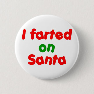 Badge Rond 5 Cm J'ai pété sur Père Noël