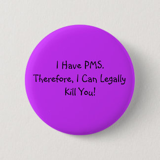 Badge Rond 5 Cm J'ai PMS.
