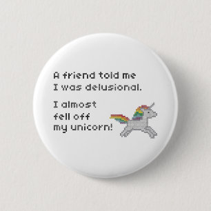 Badge Rond 5 Cm J'ai presque tombé ma licorne