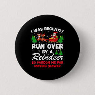 Badge Rond 5 Cm J'ai récemment été renversé par un renne drôle de