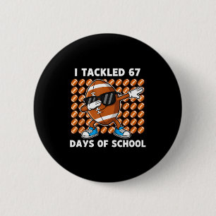 Badge Rond 5 Cm J'ai relevé 67 jours d'école 67 Mème Humour de foo