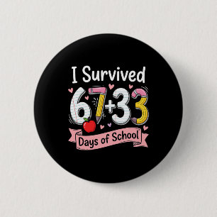 Badge Rond 5 Cm J'ai survécu 100 jours d'école Six Sept Mème Ensei