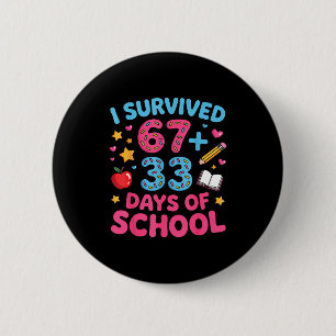Badge Rond 5 Cm J'ai survécu 67 + 33 jour d'école drôle 6 7 enseig