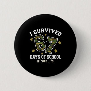 Badge Rond 5 Cm J'ai survécu 67 jours de camouflage scolaire 6 7 M