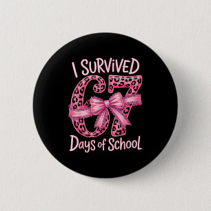 Badge Rond 5 Cm J'ai survécu 67 jours de filles coquettes à l'écol