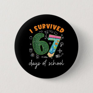 Badge Rond 5 Cm J'ai survécu 67 jours d'école 67 Mème Science Ense