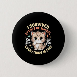 Badge Rond 5 Cm J'ai Survécu 67 Jours D'école Chat Tout Va Bien Je