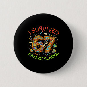 Badge Rond 5 Cm J'ai survécu 67 jours d'école drôle 67 mème enseig