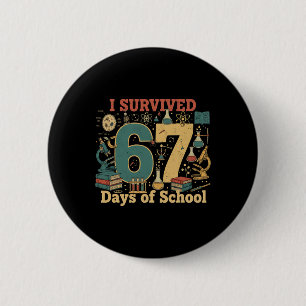 Badge Rond 5 Cm J'ai survécu 67 jours d'école drôle 67 mème scienc