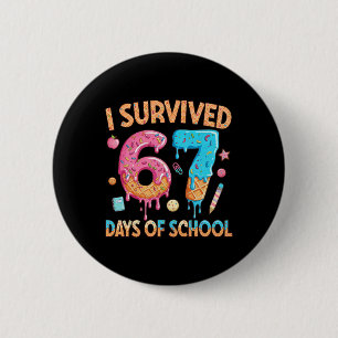 Badge Rond 5 Cm J'ai survécu 67 jours d'école Drôle 67 Professeur