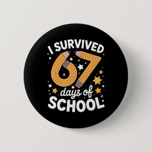 Badge Rond 5 Cm J'ai survécu 67 jours d'école drôle 67 professeurs
